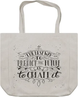 Ambesonne Inspirational Shopping Bag, Calligraphy Font of the Best Way to Predict Future is to Create It Words, Eco-Friendly Reusable Bag for Groceries Beach and More, 15.5" X 14.5", Cream