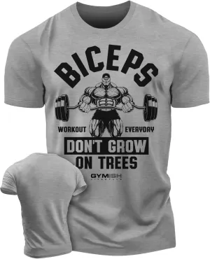 Biceps Don't Grow On Trees Gym Workout Shirts for Men, Cool Lifting T-Shirt