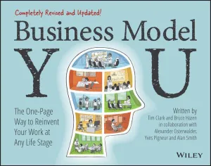 BUSINESS MODEL YOU: THE ONE-PAGE WAY TO