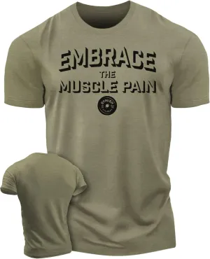 Embrace Muscle Pain Gym Shirt, Work Out Gym Tshirts for Men