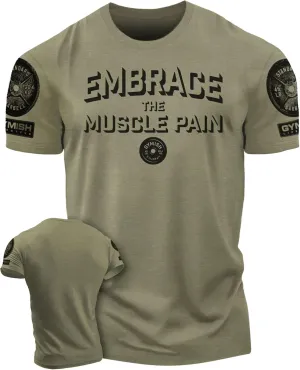 Embrace Muscle Pain Gym Shirt, Work Out Gym Tshirts for Men