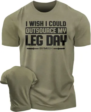 Gymish Lifestyle Outsource Leg Day Mens Bodybuilding T-Shirts Graphic Tees Short Sleeve Workout Shirt