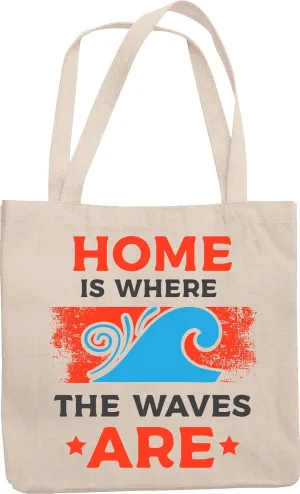 Home Is Where the Waves Are Reusable Tote Bag for Surfers & Travelers
