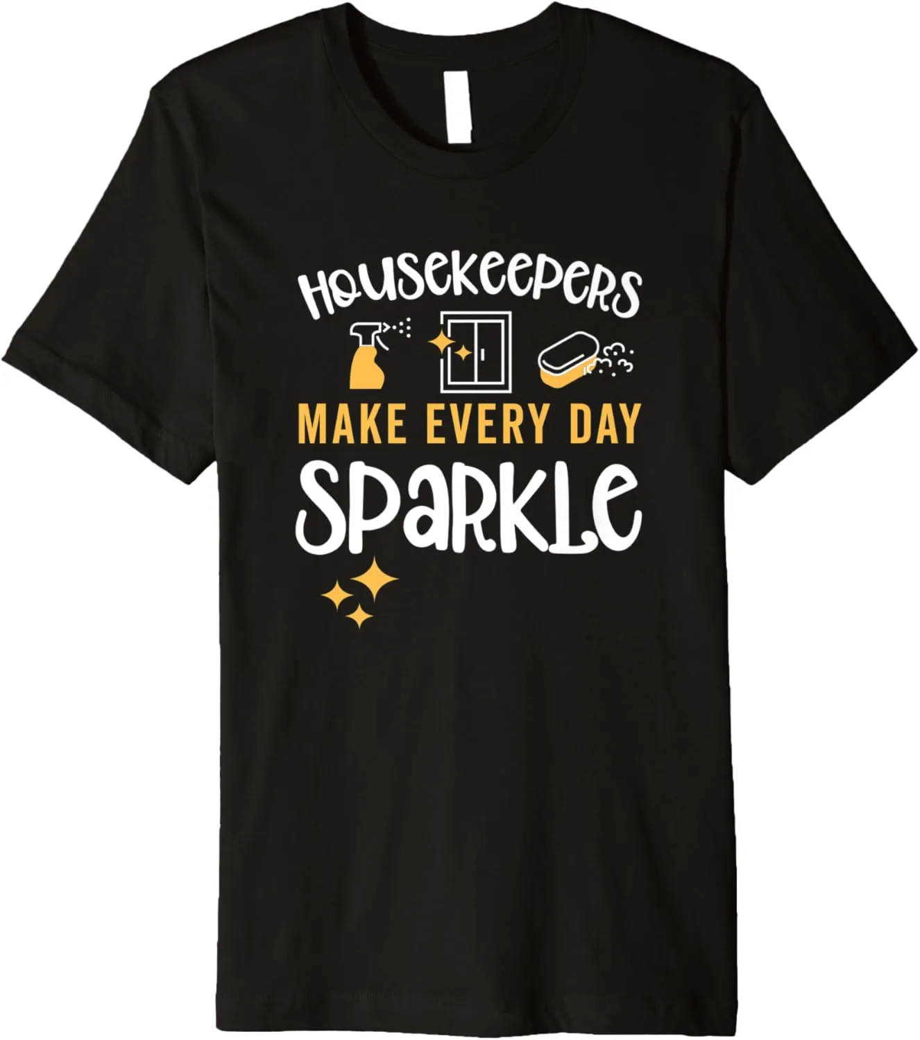 Housekeeping Maid / Housekeepers Every Day Sparkle Saying Premium T-Shirt