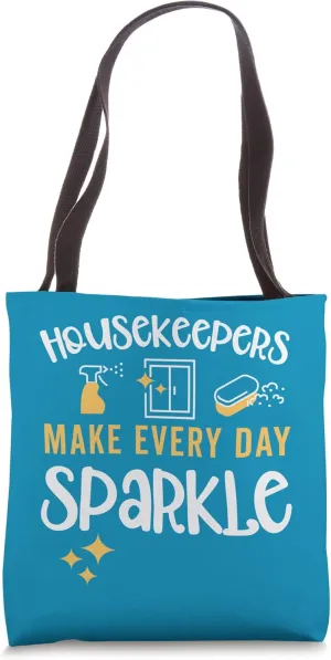 Housekeeping Maid / Housekeepers Every Day Sparkle Saying Tote Bag