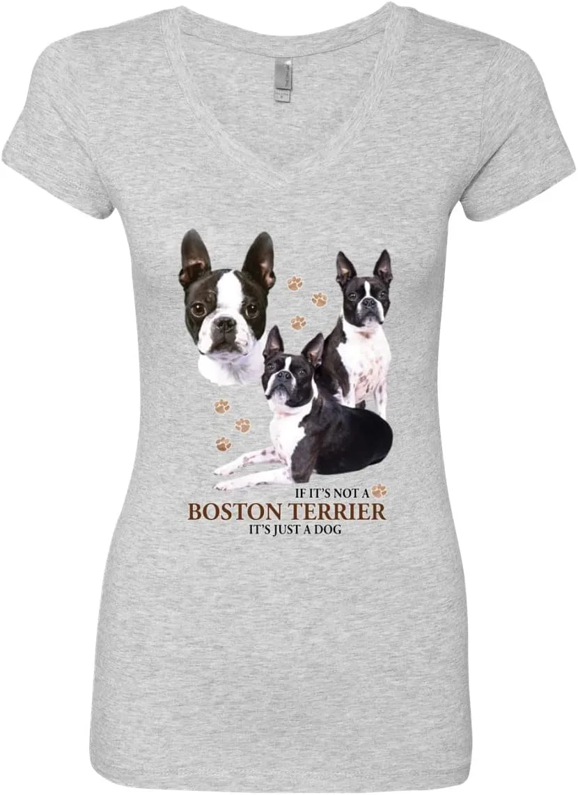 If It's Not a Boston Terrier It's Just a Dog Gift Dog Lover Womens Junior Fit V-Neck Tee