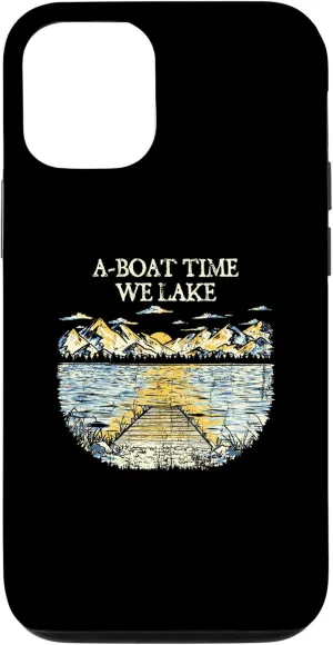 iPhone 15 ABoat Time We Lake Traveler Boating Exploration Boat Lakes Case