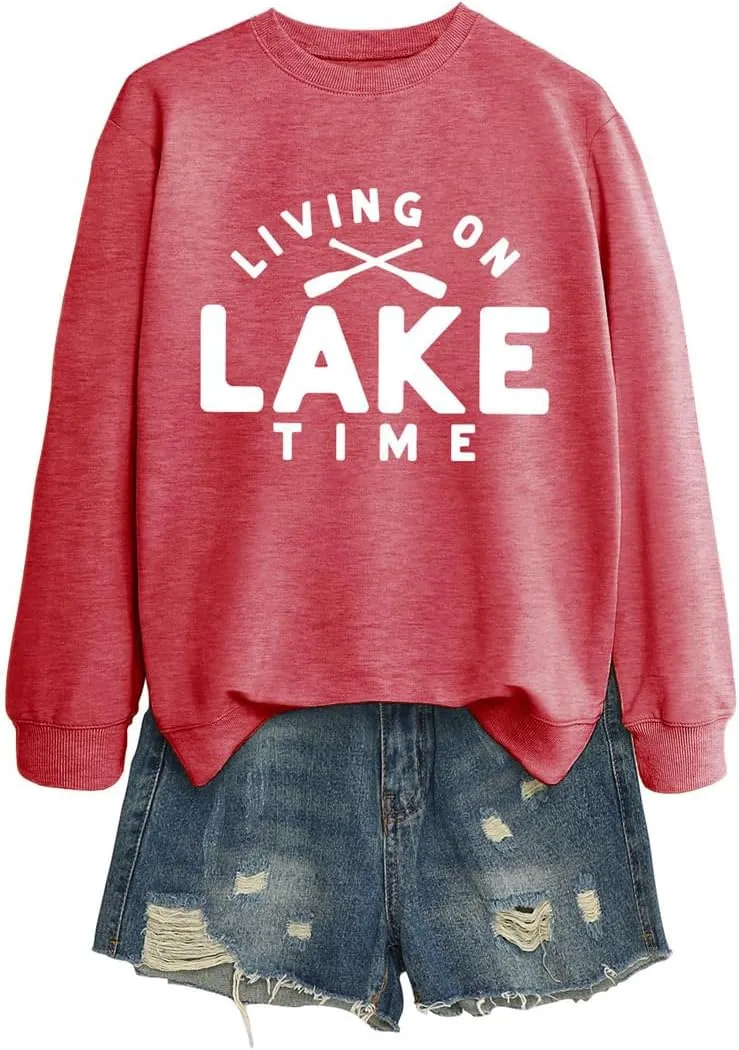 Living On Lake Time Sweatshirt Lake Life Sweater Funny Lake Vacation Trip Shirt Women Crewneck Boating Pullover Tops