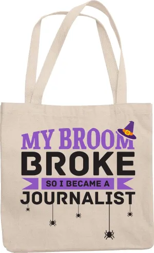 My Broom Broke So I Became A Journalist. Funny Halloween Scribe Reusable Tote Bag For News Writer, Newspaper Writers, Columnist, Editor, Reporter, Broadcaster, Announcer, Women And Men