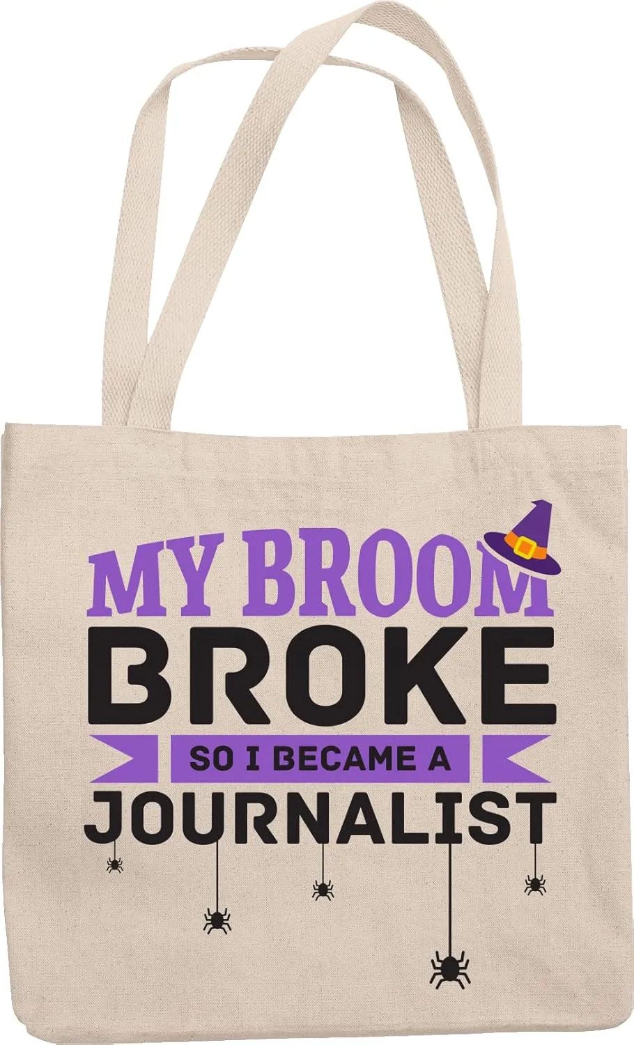 My Broom Broke So I Became A Journalist. Funny Halloween Scribe Reusable Tote Bag For News Writer, Newspaper Writers, Columnist, Editor, Reporter, Broadcaster, Announcer, Women And Men