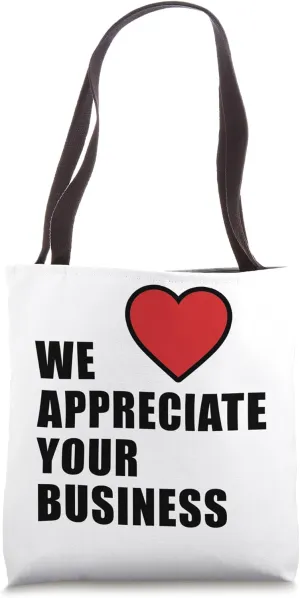 We Appreciate Your Business – Staff & Volunteer Uniform Tote Bag