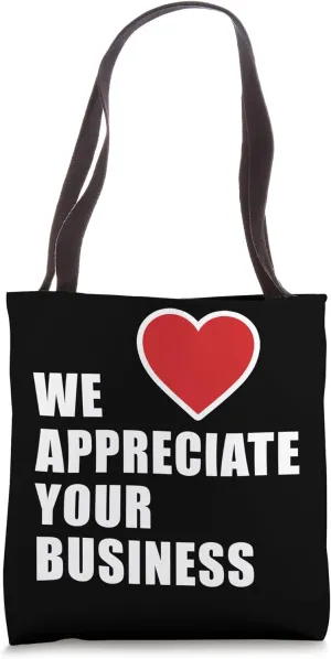 We Appreciate Your Business – Staff & Volunteer Uniform Tote Bag